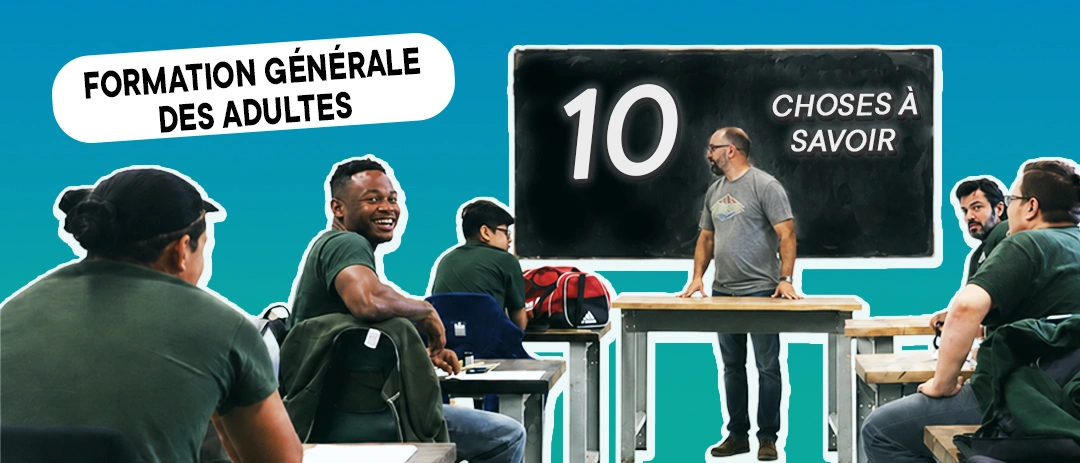 10 choses à savoir sur la formation générale des adultes