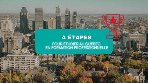 4 étapes simples pour faire une demande d’admission en formation professionnelle au Québec